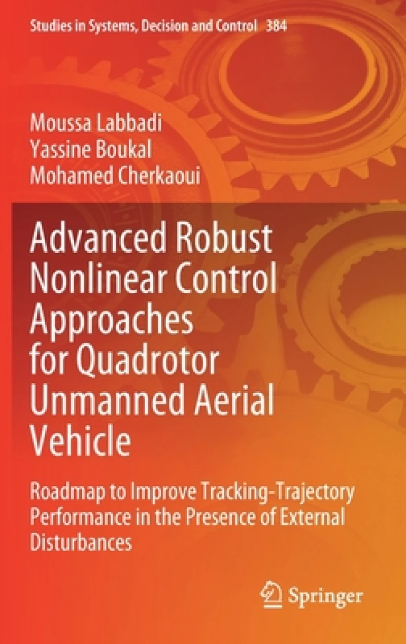 Advanced Robust Nonlinear Control Approaches for Quadrotor Unmanned Aerial Vehicle