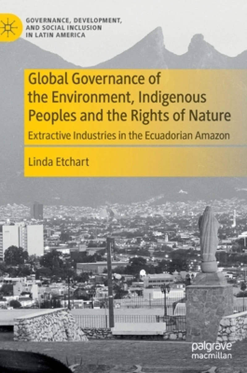 Global Governance of the Environment, Indigenous Peoples and the Rights of Nature