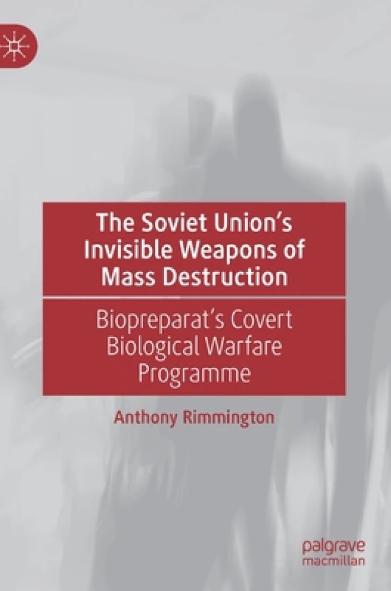 The Soviet Union''s Invisible Weapons of Mass Destruction