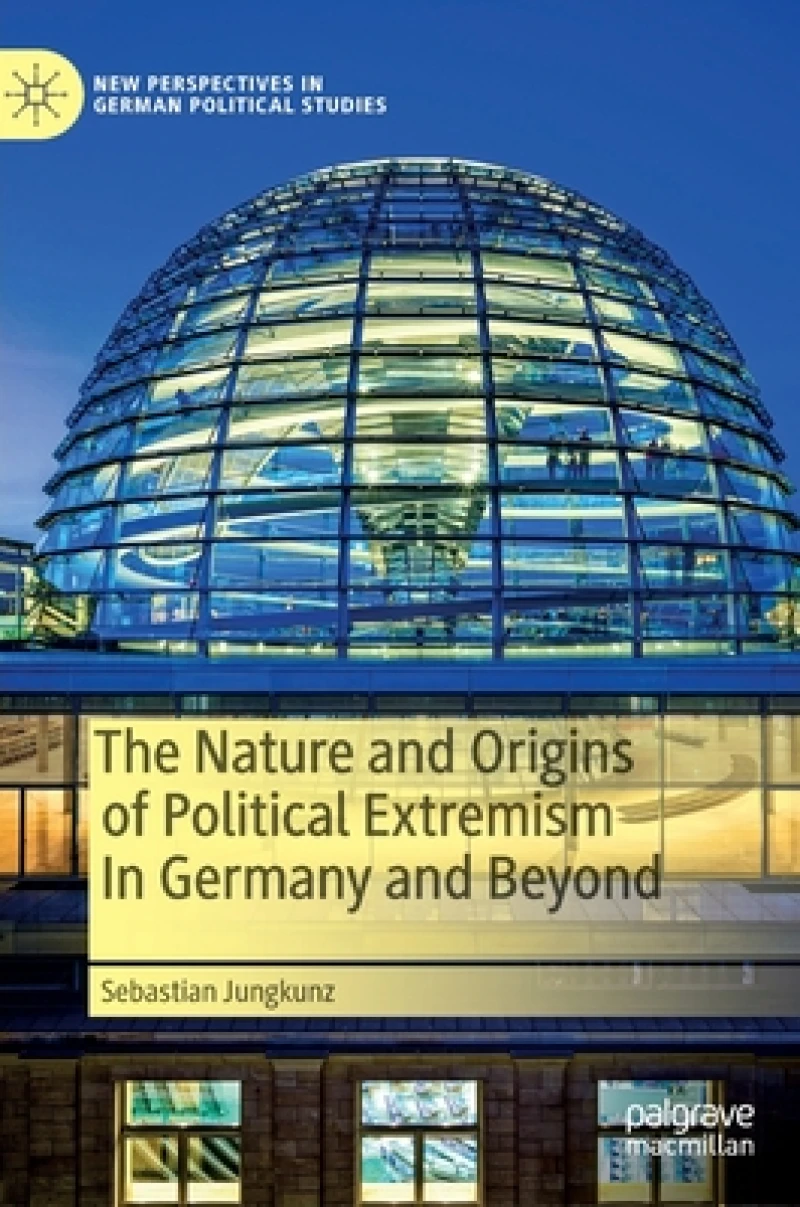 The Nature and Origins of Political Extremism In Germany and Beyond