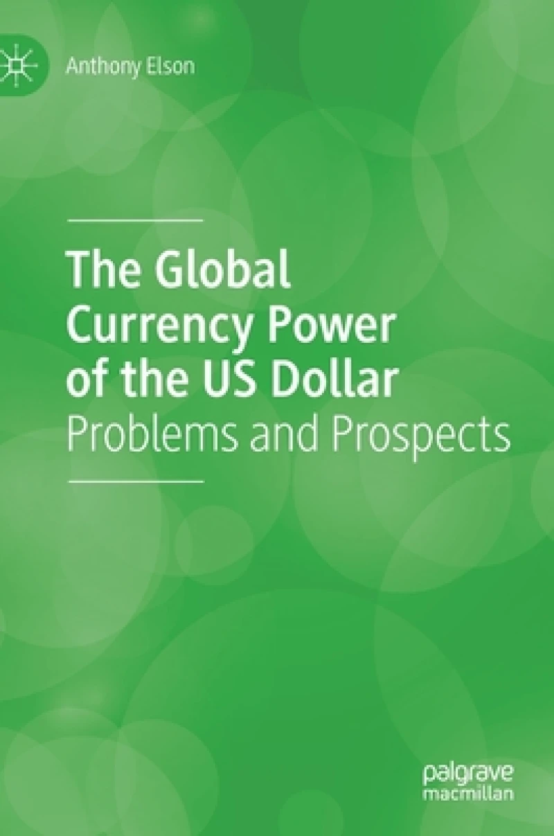The Global Currency Power of the US Dollar