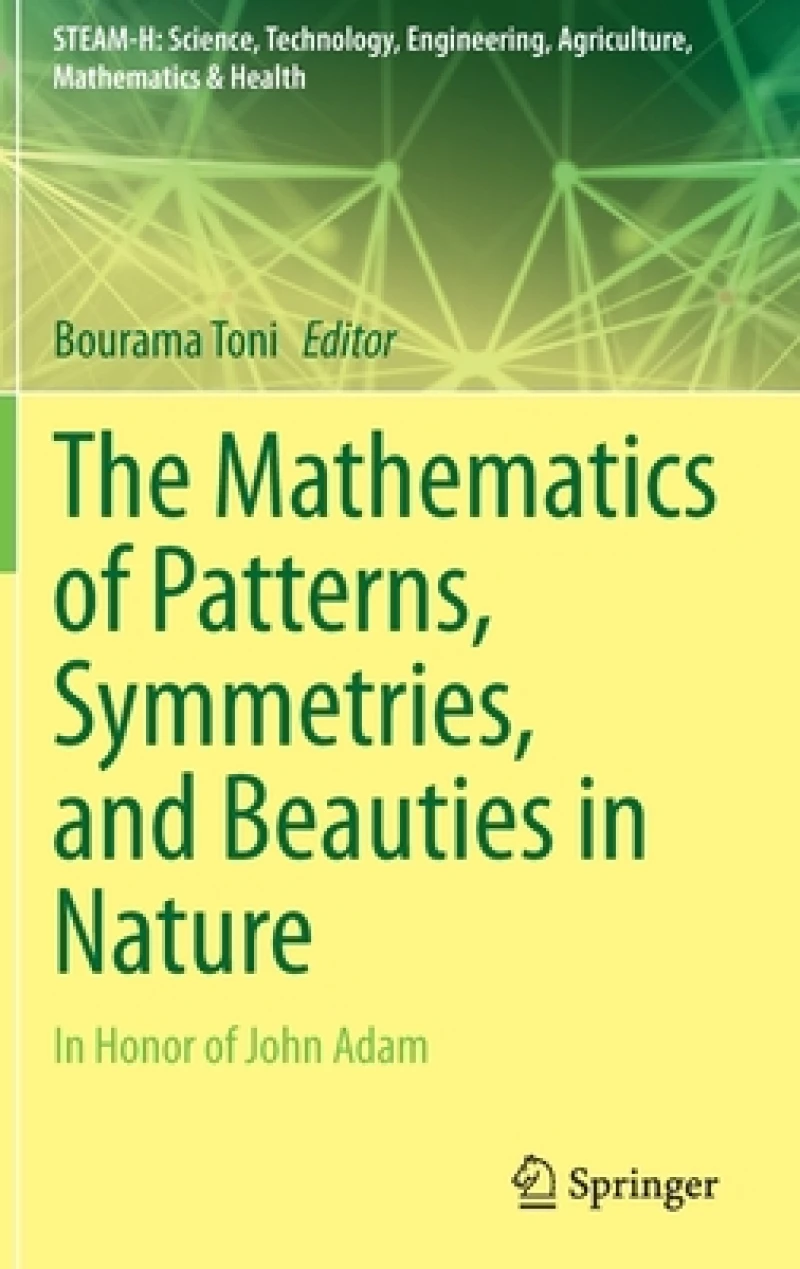 The Mathematics of Patterns, Symmetries, and Beauties in Nature