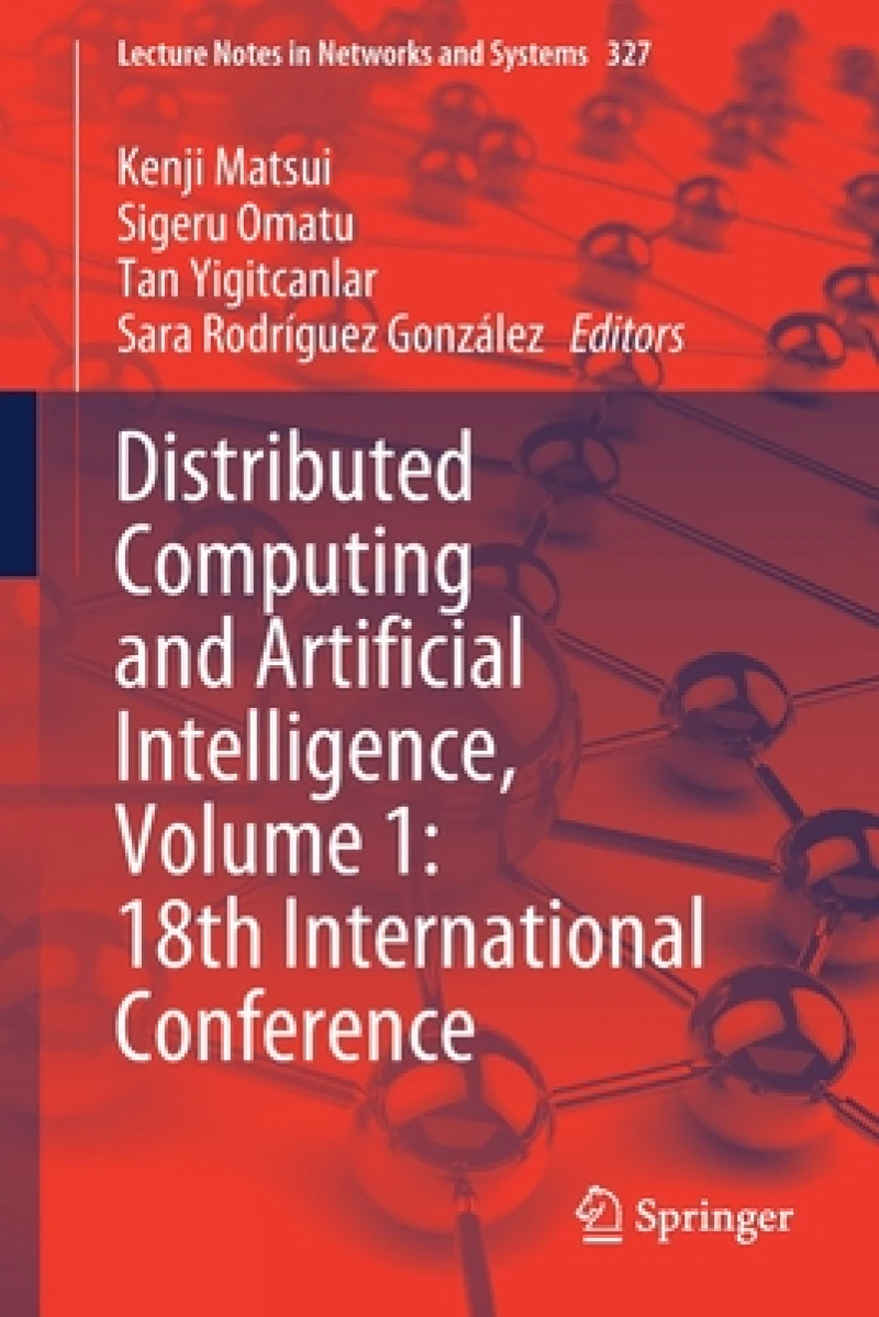 Distributed Computing and Artificial Intelligence, Volume 1: 18th International Conference