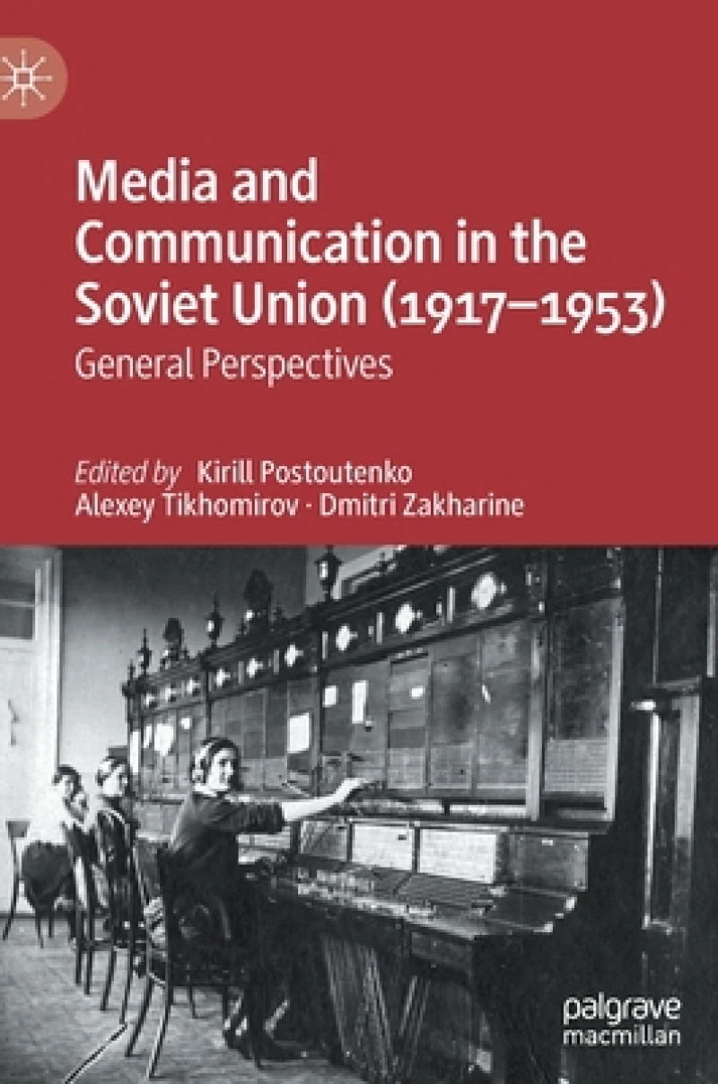 Media and Communication in the Soviet Union (1917–1953)