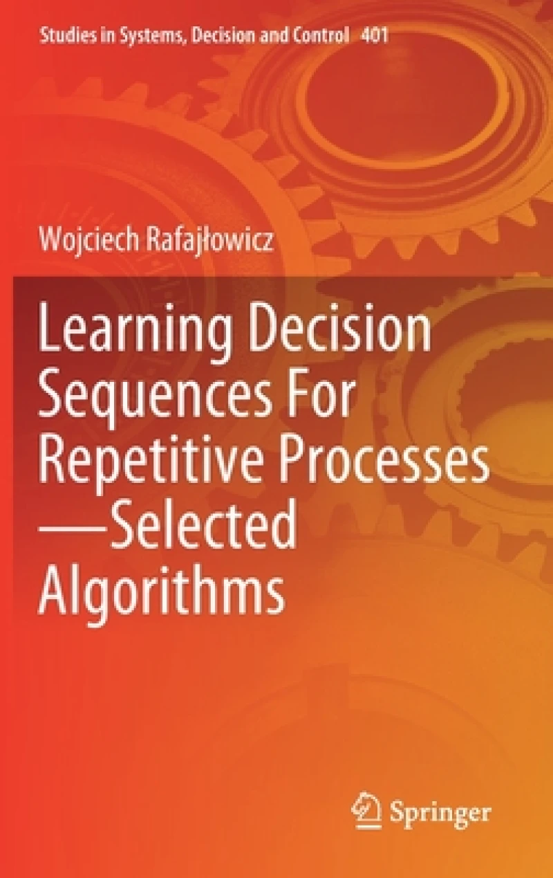 Learning Decision Sequences For Repetitive Processes—Selected Algorithms