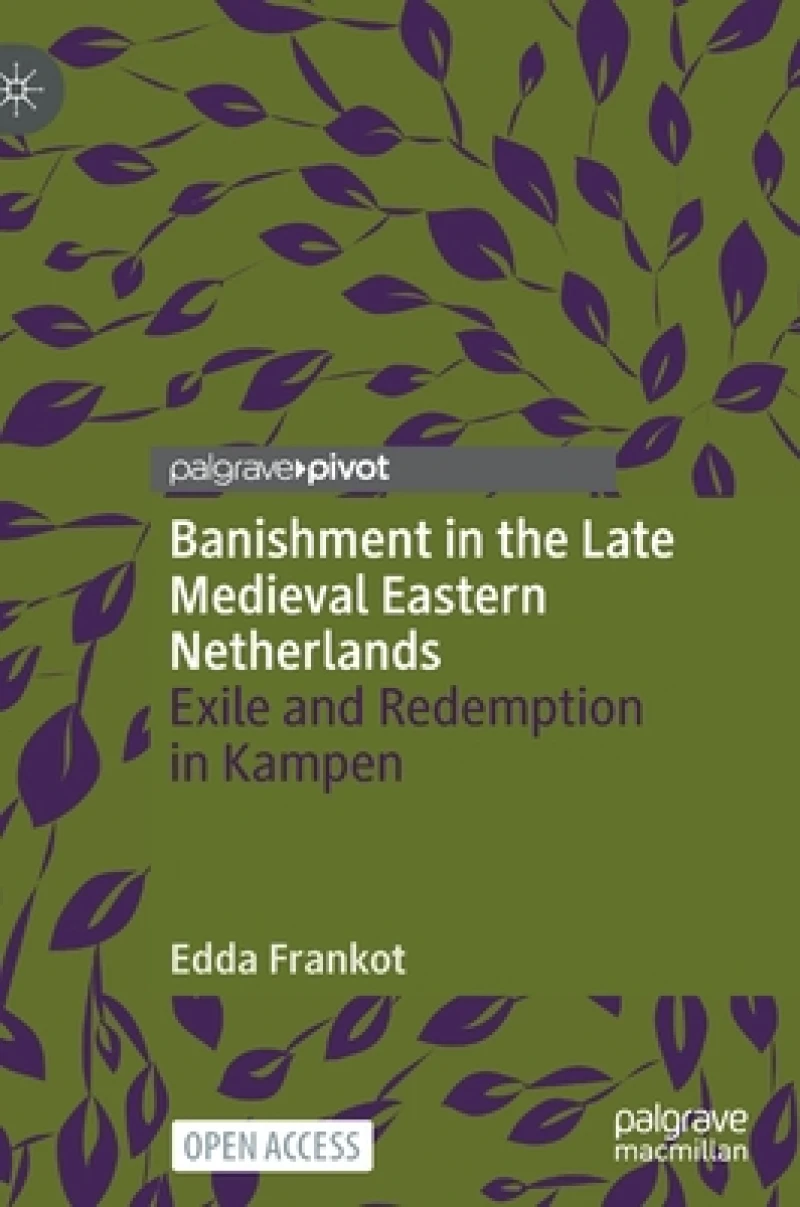 Banishment in the Late Medieval Eastern Netherlands