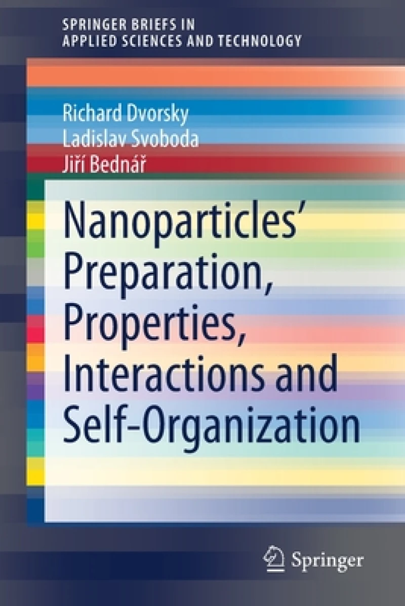Nanoparticles’ Preparation, Properties, Interactions and Self-Organization
