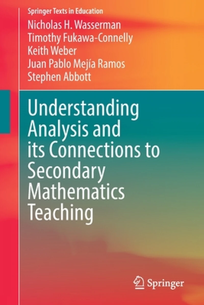 Understanding Analysis and its Connections to Secondary Mathematics Teaching