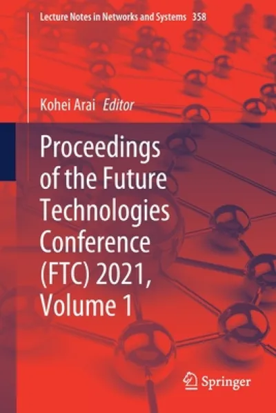 Proceedings of the Future Technologies Conference (FTC) 2021, Volume 1