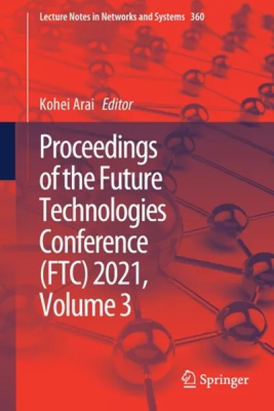 Proceedings of the Future Technologies Conference (FTC) 2021, Volume 3