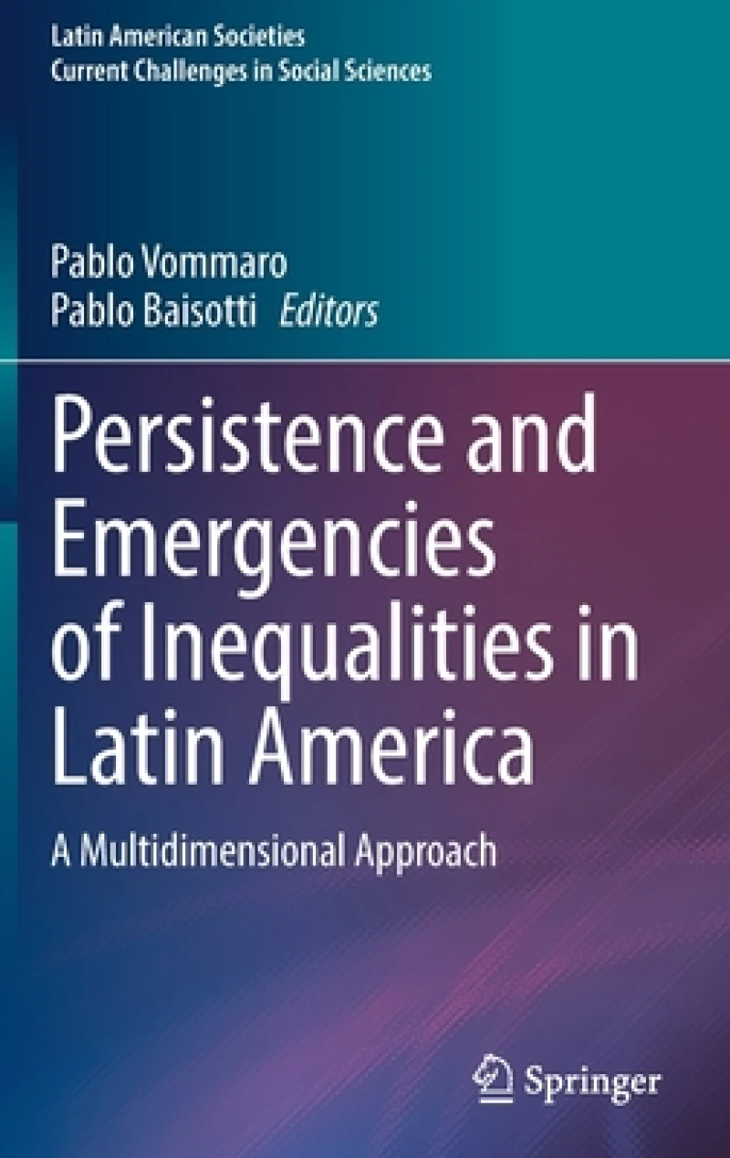Persistence and Emergencies of Inequalities in Latin America