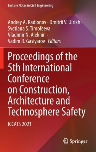 Proceedings of the 5th International Conference on Construction, Architecture and Technosphere Safety