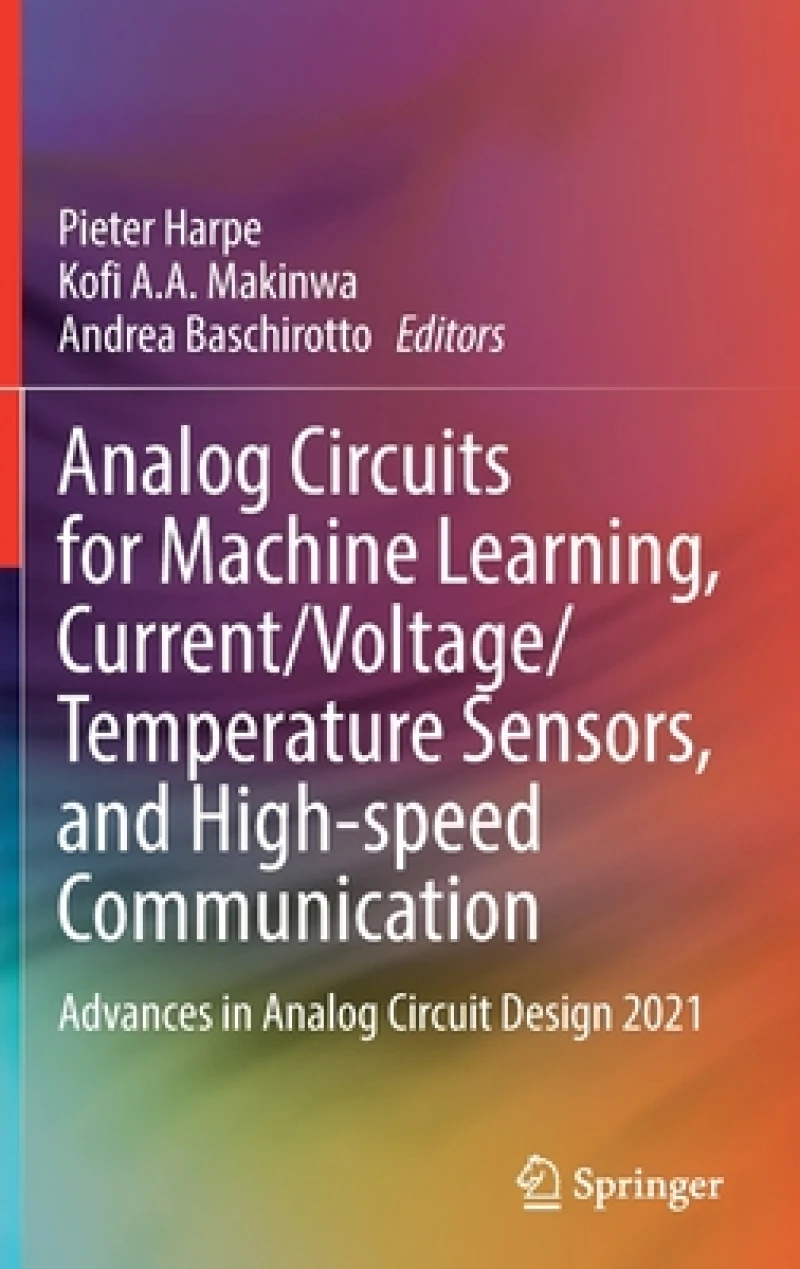 Analog Circuits for Machine Learning, Current/Voltage/Temperature Sensors, and High-speed Communication