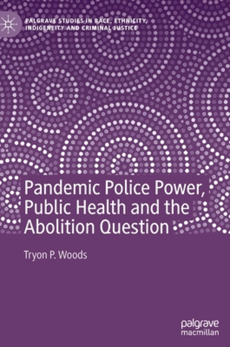 Pandemic Police Power, Public Health and the Abolition Question
