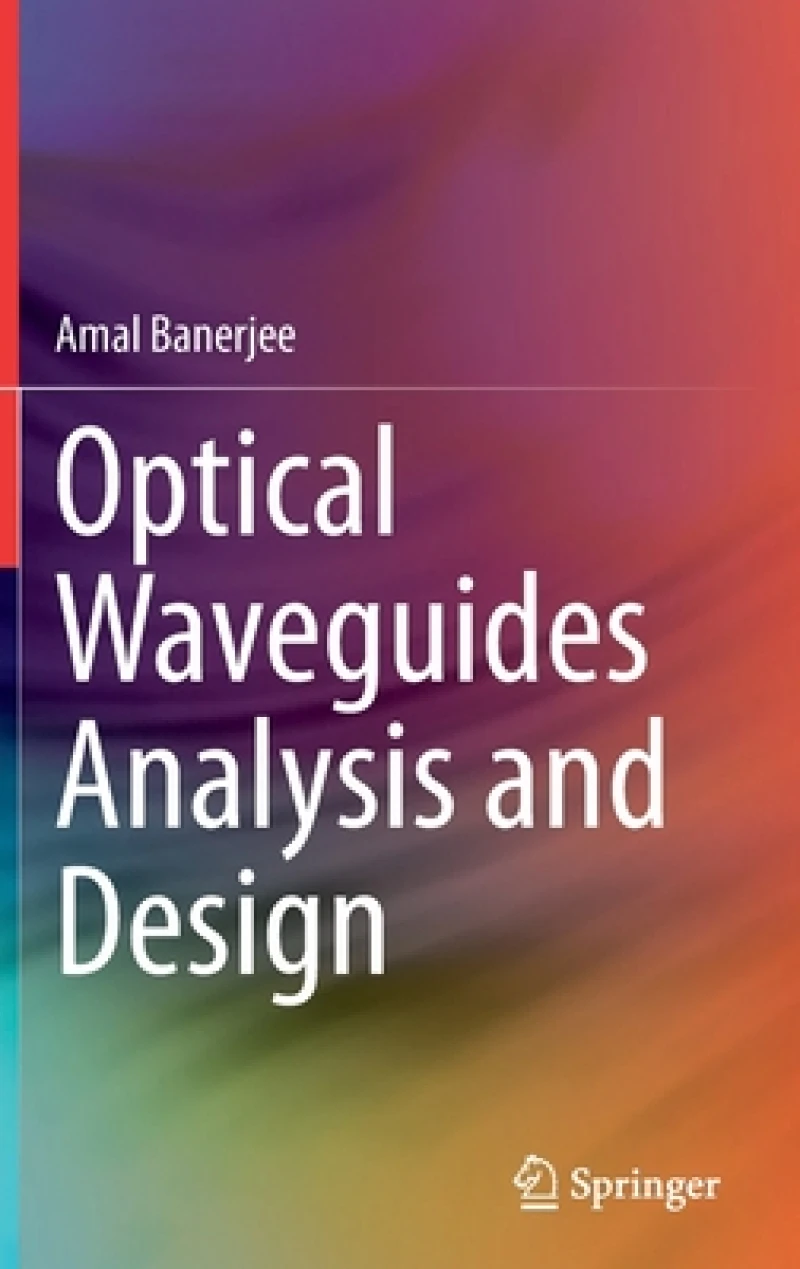 Optical Waveguides Analysis and Design
