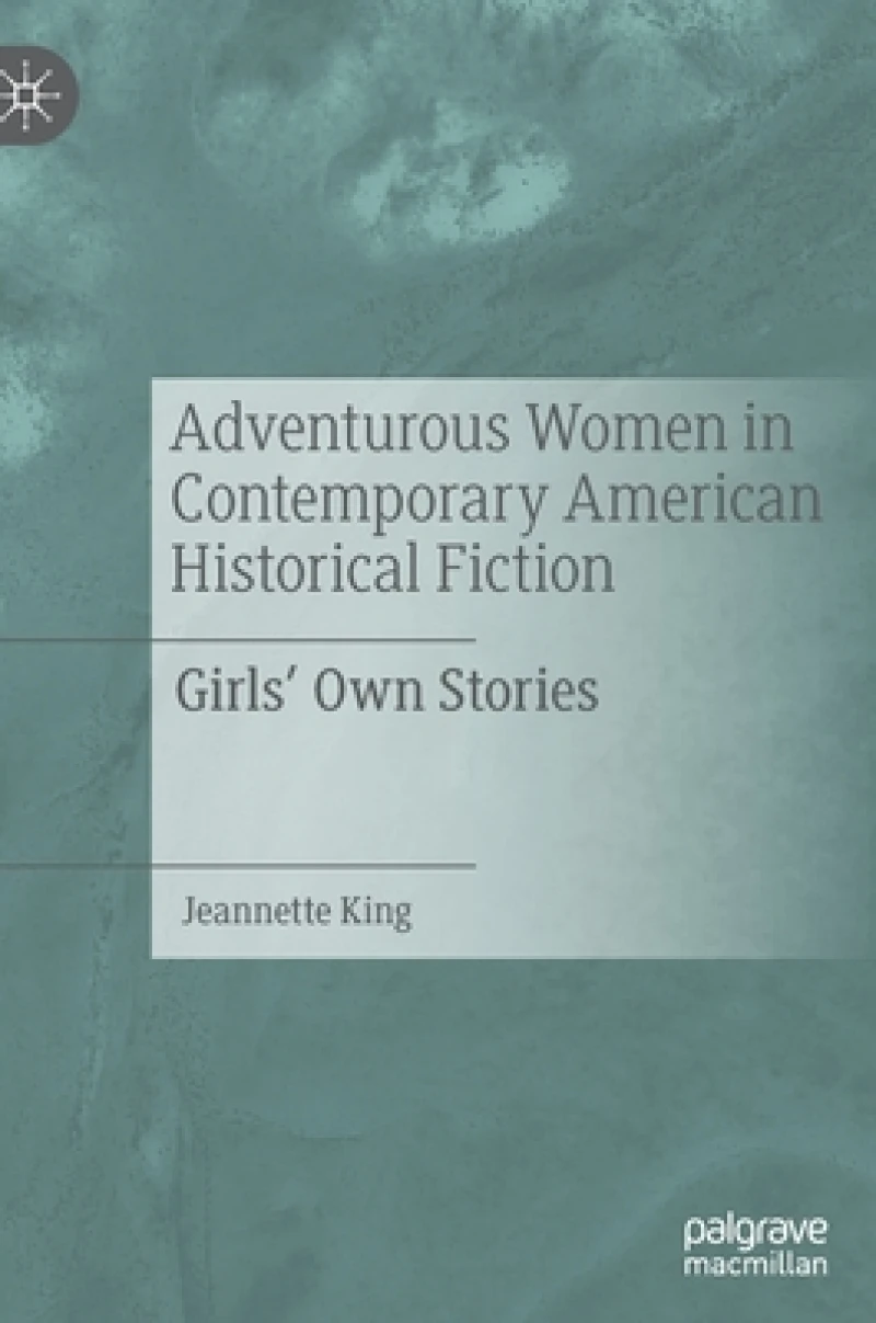 Adventurous Women in Contemporary American Historical Fiction