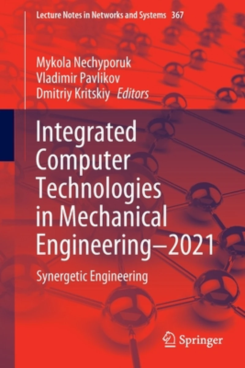 Integrated Computer Technologies in Mechanical Engineering - 2021