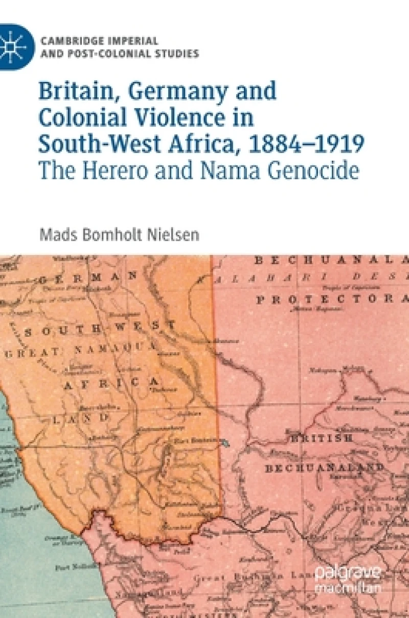 Britain, Germany and Colonial Violence in South-West Africa, 1884-1919