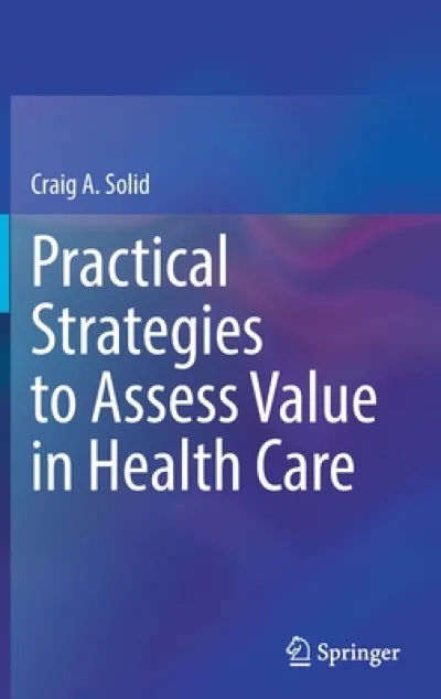 Practical Strategies to Assess Value in Health Care