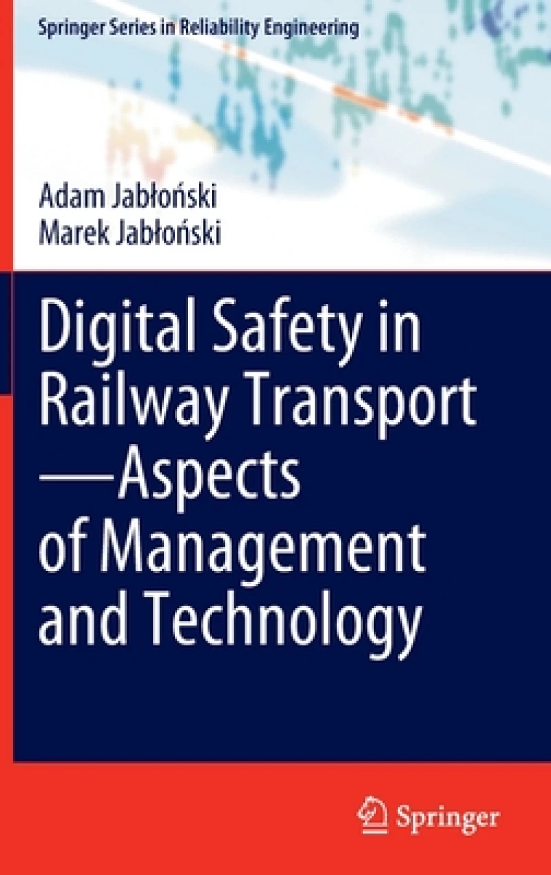 Digital Safety in Railway Transport—Aspects of Management and Technology