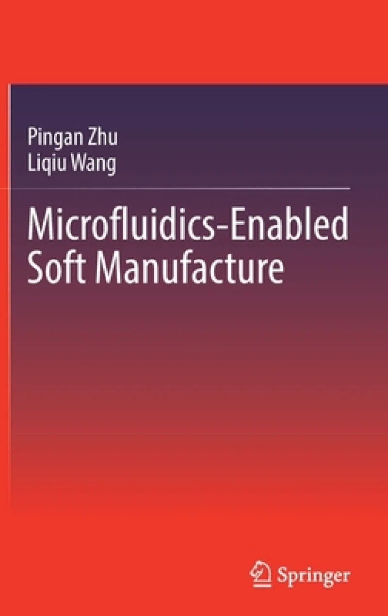 Microfluidics-Enabled Soft Manufacture