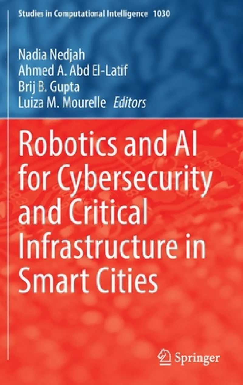 Robotics and AI for Cybersecurity and Critical Infrastructure in Smart Cities