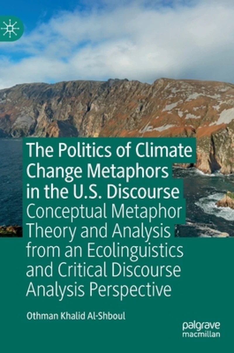The Politics of Climate Change Metaphors in the U.S. Discourse