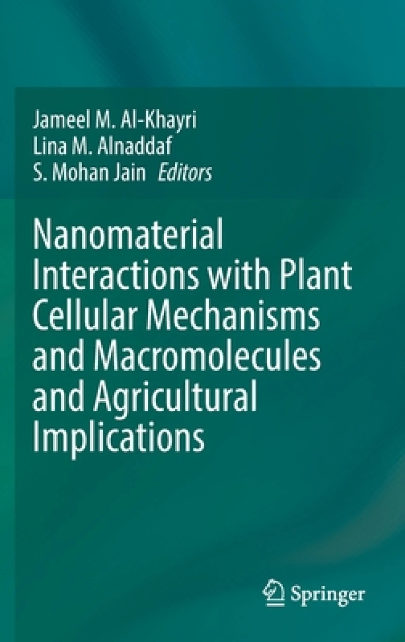 Nanomaterial Interactions with Plant Cellular Mechanisms and Macromolecules and Agricultural Implications
