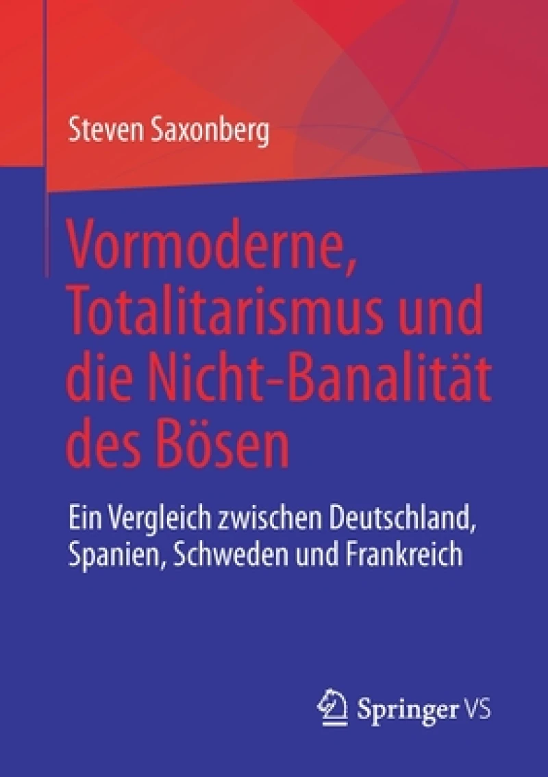 Vormoderne, Totalitarismus und die Nicht-Banalitat des Bosen