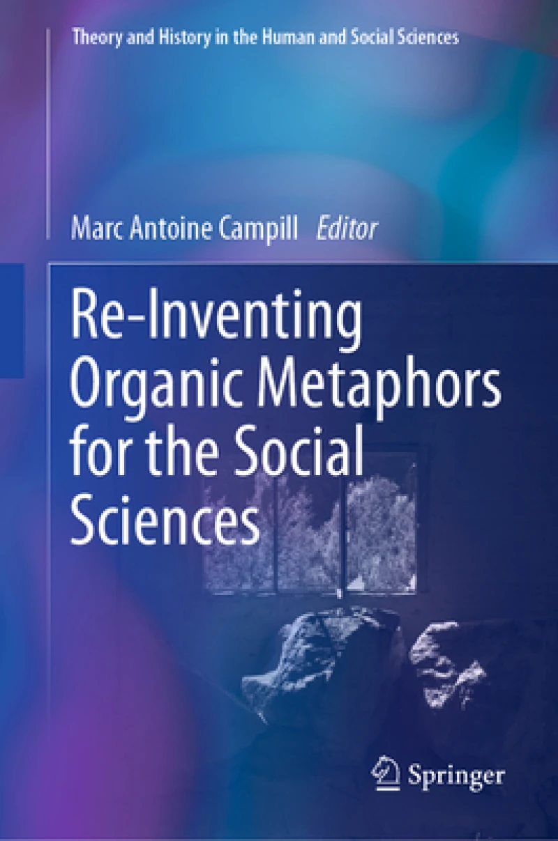 Re-Inventing Organic Metaphors for the Social Sciences