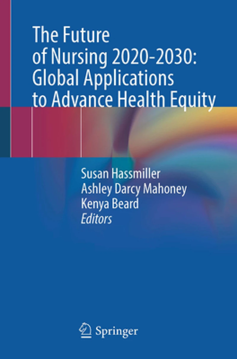 The Future of Nursing 2020-2030: Global Applications to Advance Health Equity
