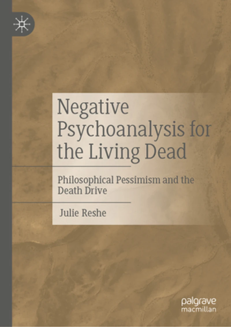 Negative Psychoanalysis for the Living Dead