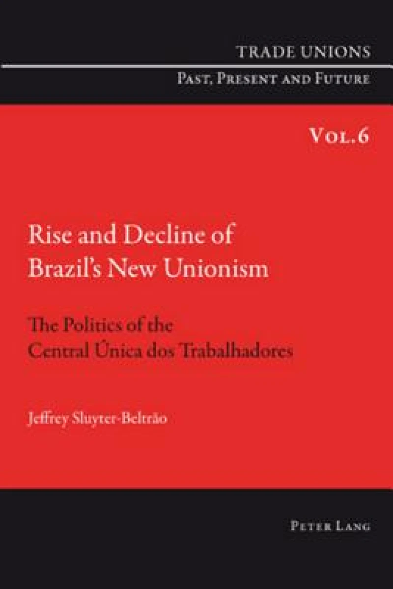 Rise and Decline of Brazil’s New Unionism