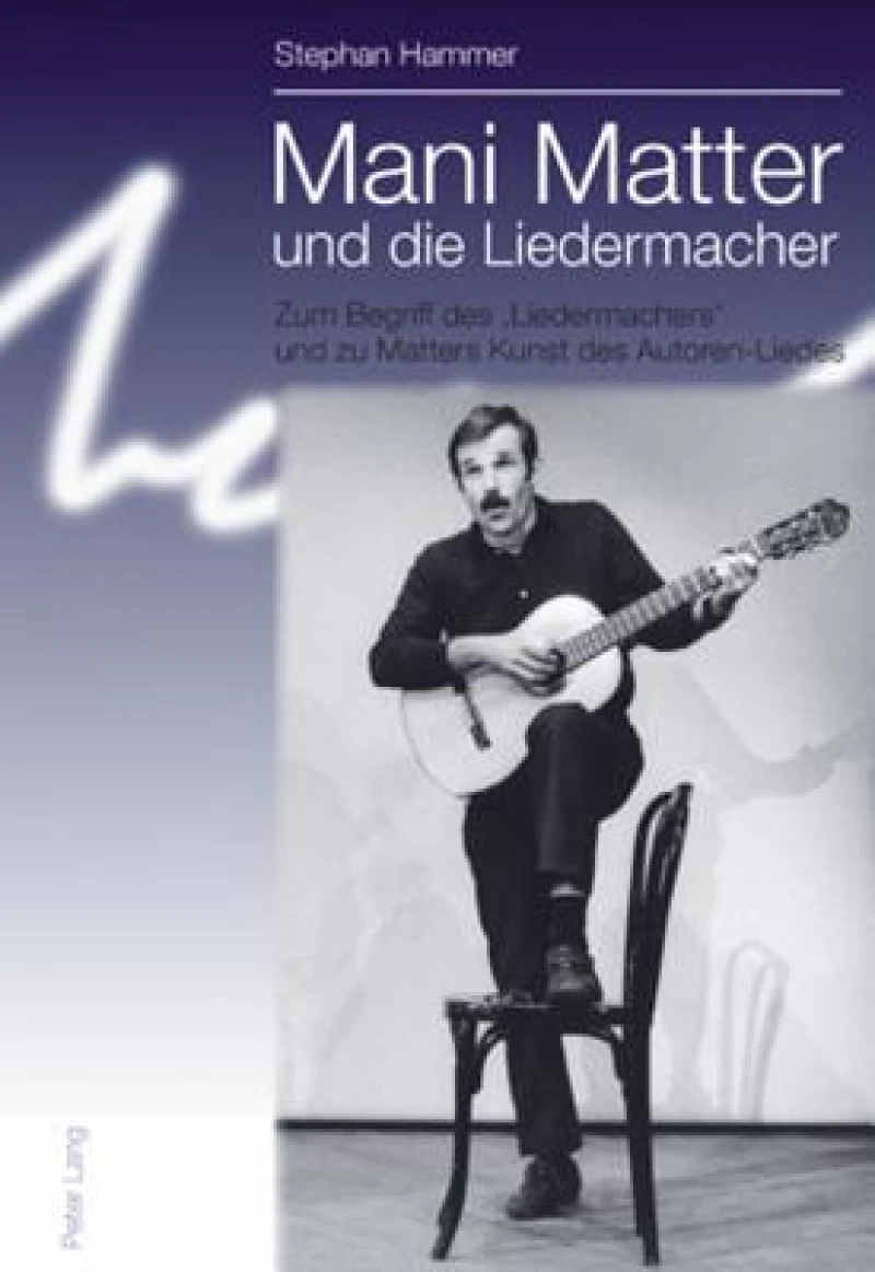 Mani Matter und die Liedermacher