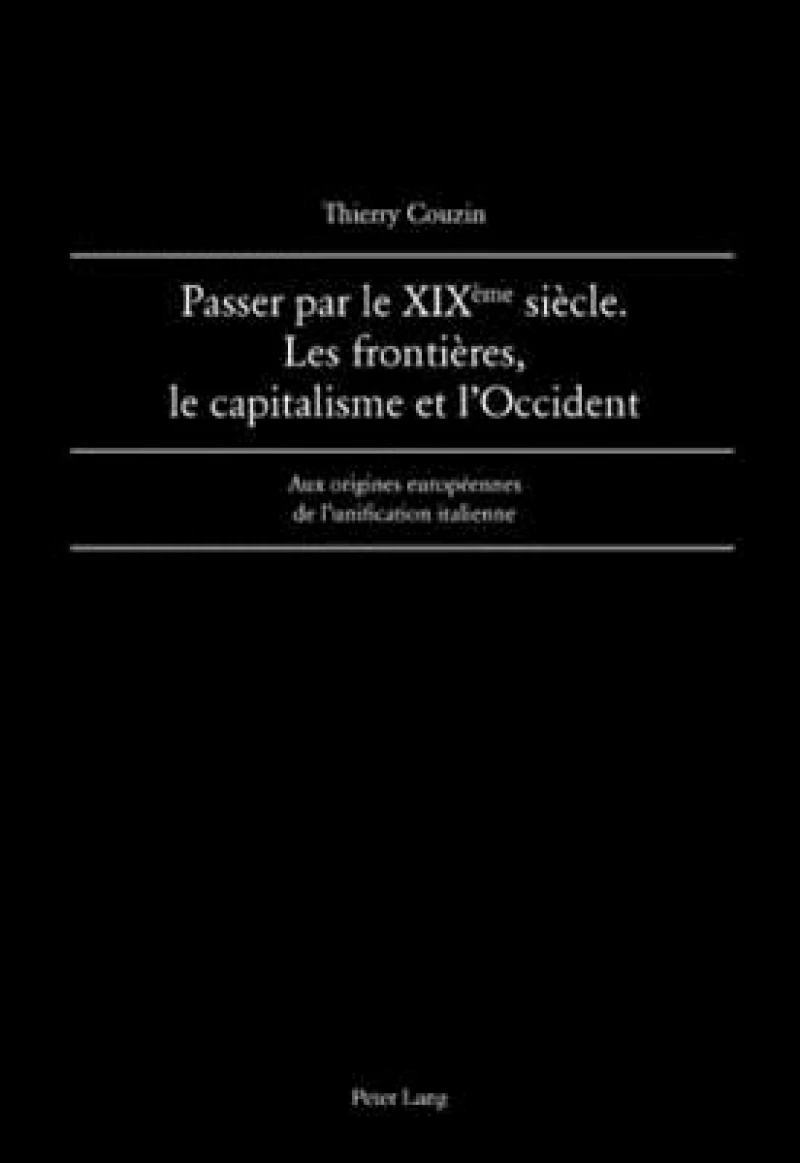 Passer par le XIX eme  siecle. Les frontieres, le capitalisme et l’Occident