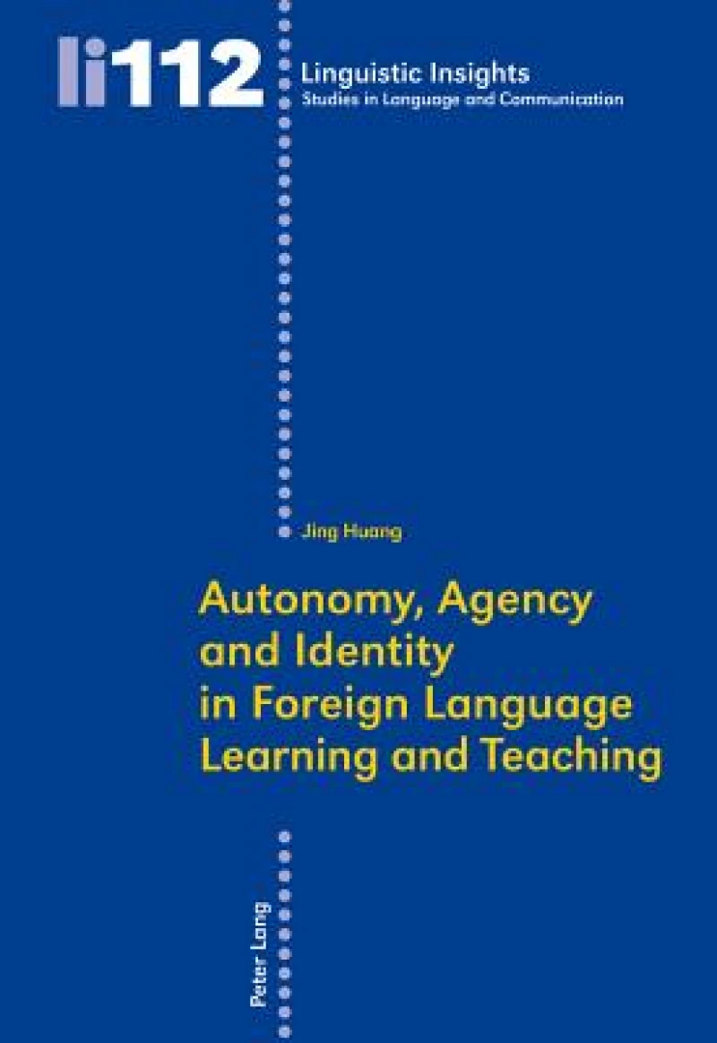 Autonomy, Agency and Identity in Foreign Language Learning and Teaching