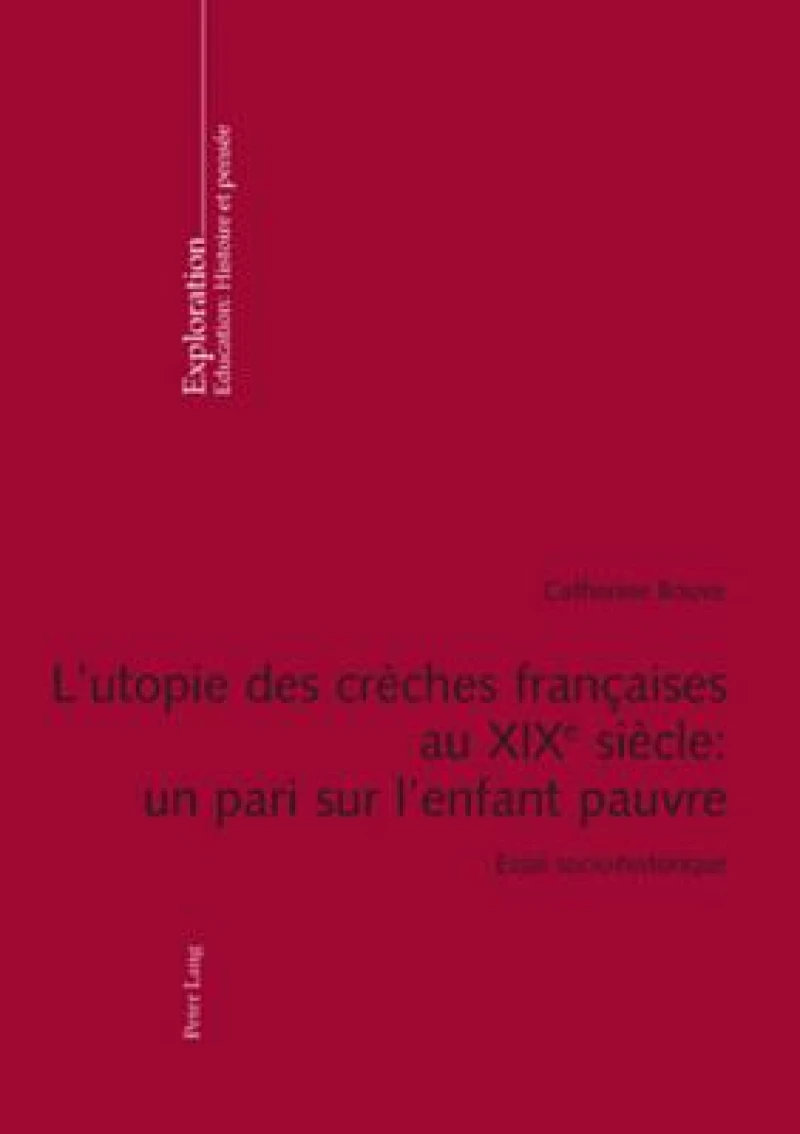 L’utopie des crèches françaises au XIX e  siècle : un pari sur l’enfant pauvre