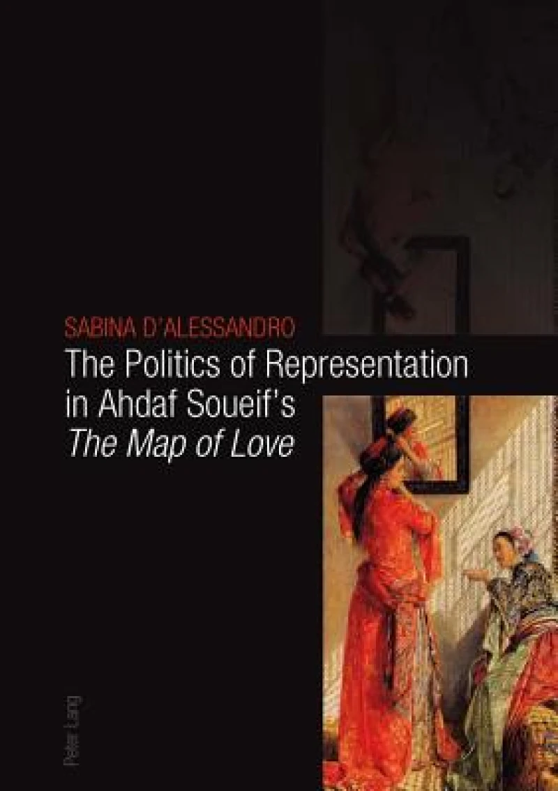 The Politics of Representation in Ahdaf Soueif's "The Map of Love"