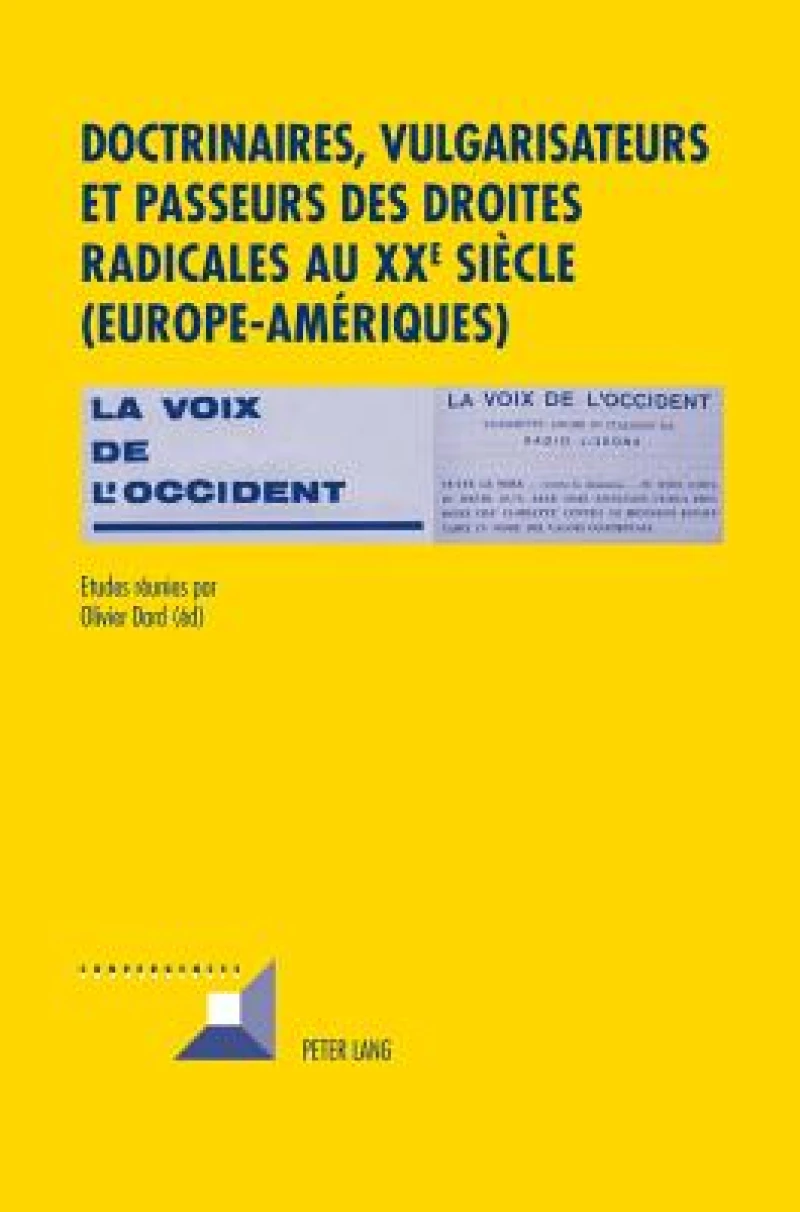 Doctrinaires, vulgarisateurs et passeurs des droites radicales au XX e  siècle- (Europe-Amériques)