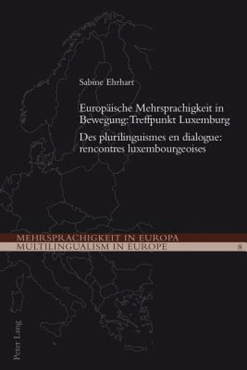 Europeaische Mehrsprachigkeit in Bewegung: Treffpunkt Luxemburg =