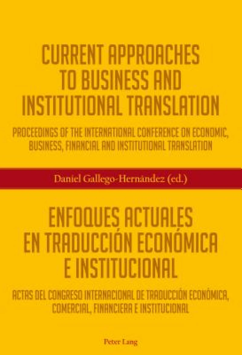 Current Approaches to Business and Institutional Translation – Enfoques actuales en traducción económica e institucional