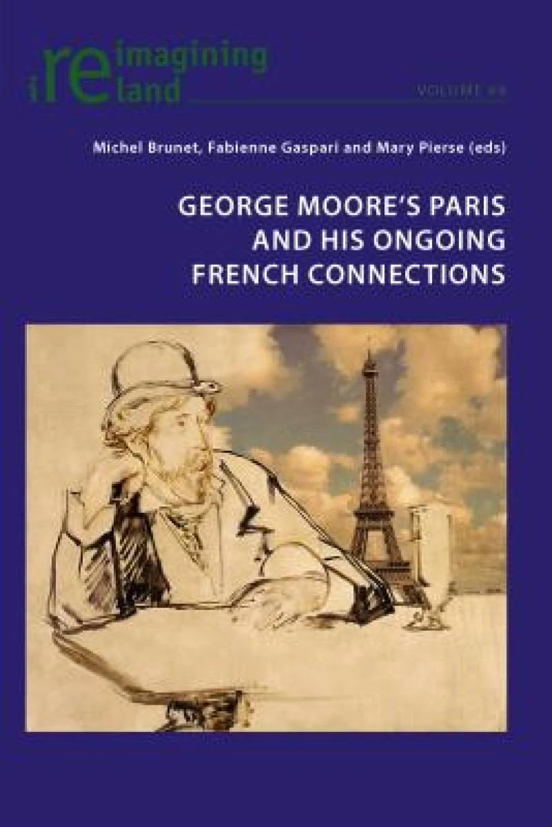 George Moore’s Paris and his Ongoing French Connections