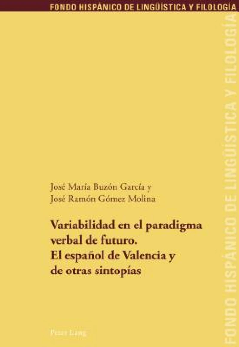 Variabilidad en el paradigma verbal de futuro. El espanol de Valencia y de otras sintopias