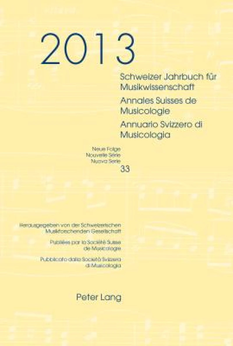 Schweizer Jahrbuch Fuer Musikwissenschaft- Annales Suisses de Musicologie- Annuario Svizzero Di Musicologia