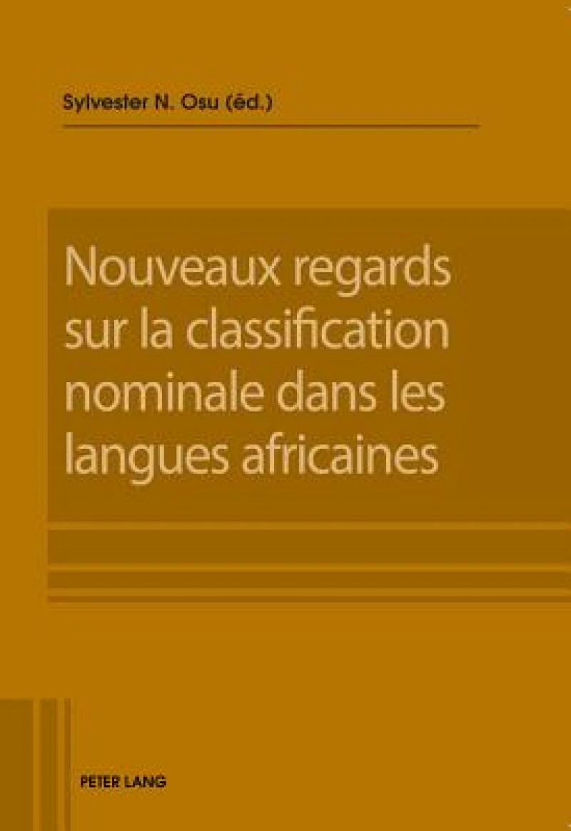 Nouveaux Regards Sur La Classification Nominale Dans Les Langues Africaines