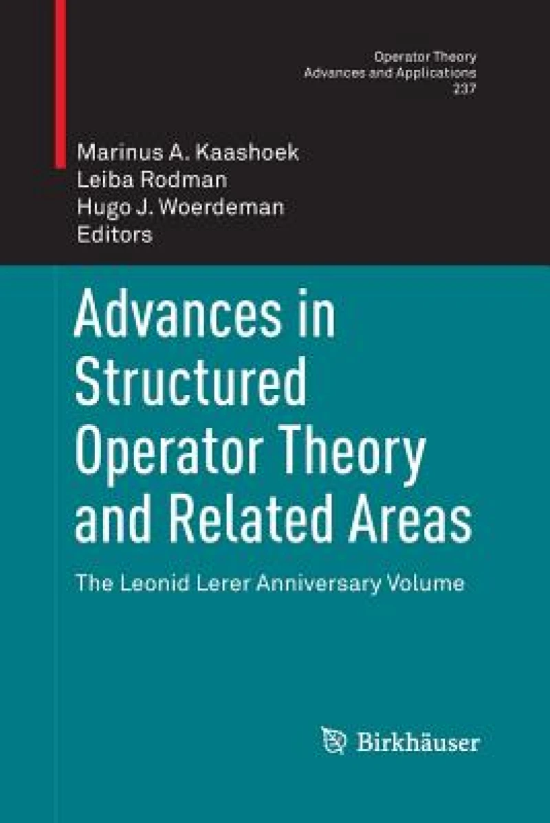 Advances in Structured Operator Theory and Related Areas