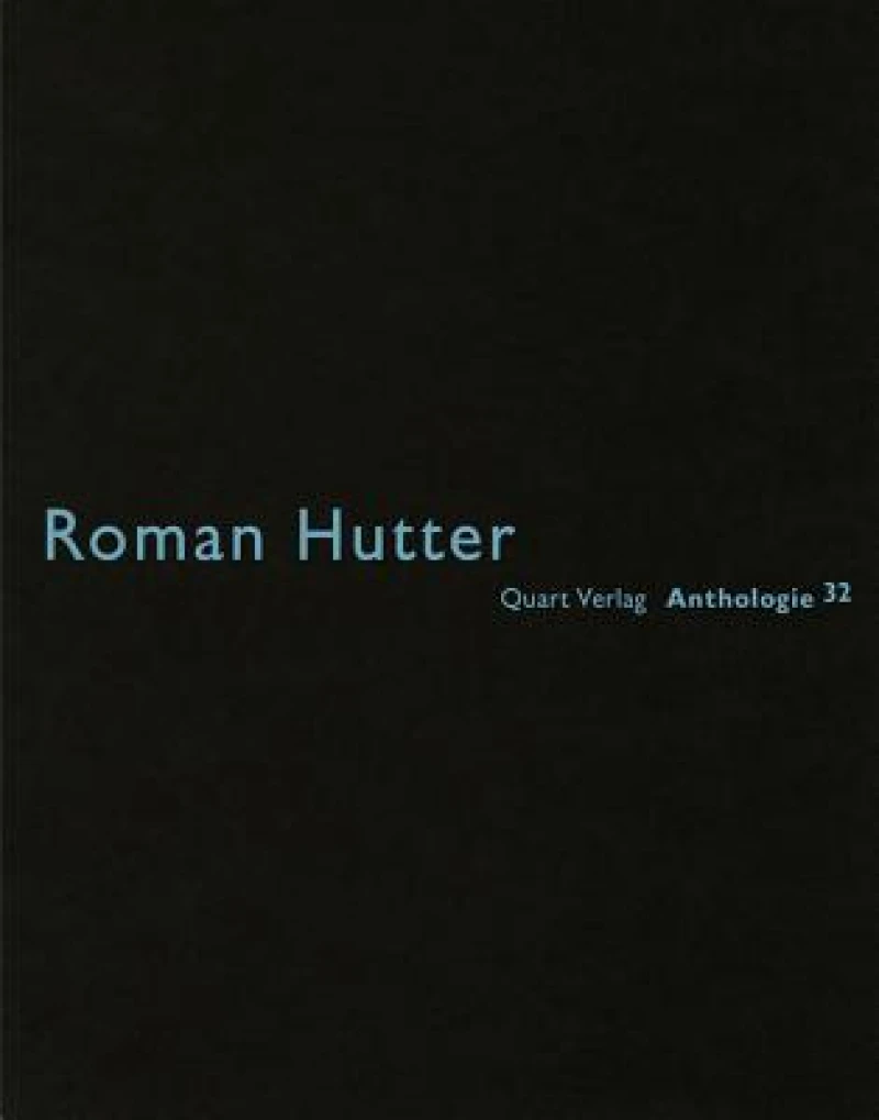Roman Hutter: Anthologie 32