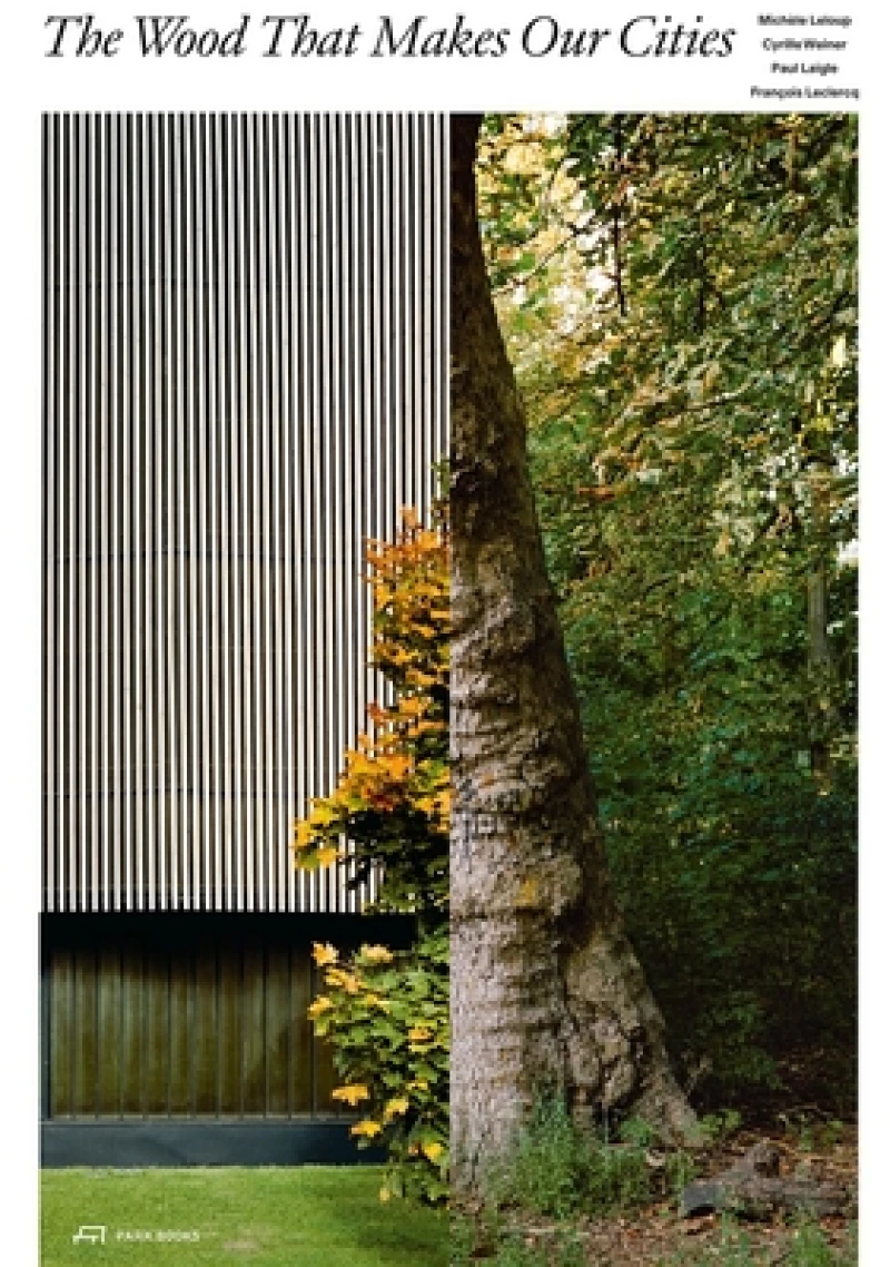 Wood That Makes Our Cities