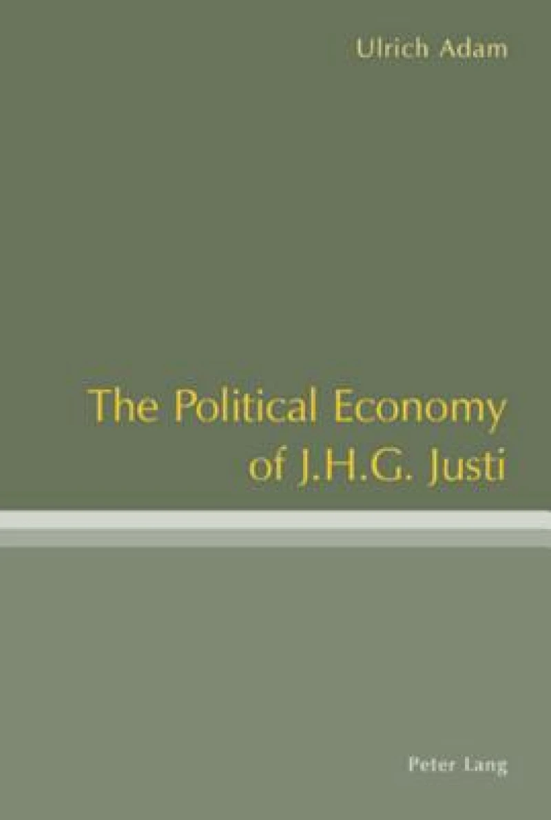 The Political Economy of J.H.G. Justi