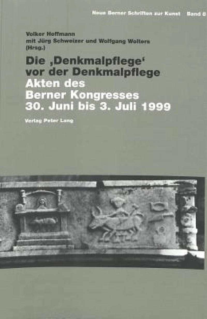 Die 'Denkmalpflege' VOR Der Denkmalpflege